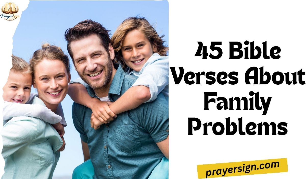 45 Bible Verses About Family Problems