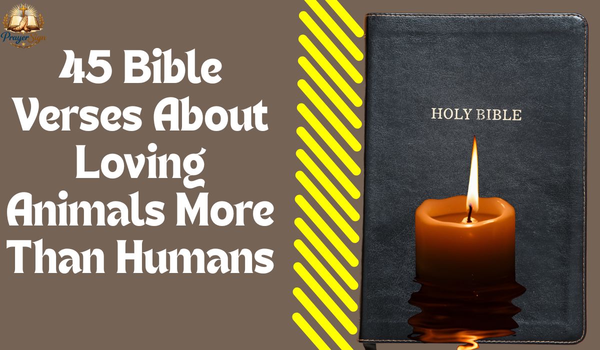 45 Bible Verses About Loving Animals More Than Humans