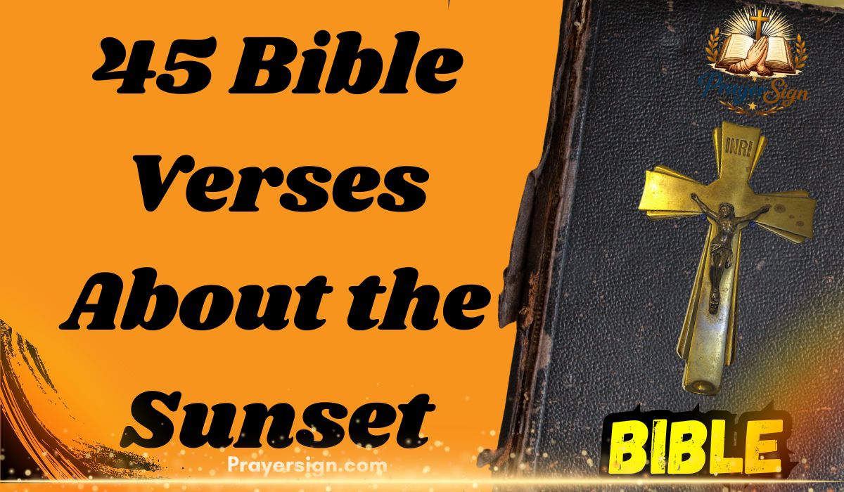 45 Bible Verses About the Sunset