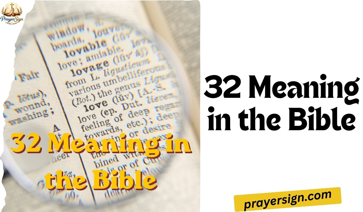 32 Meaning in the Bible: Spiritual Symbolism, God's Message & Hidden Biblical Insights
