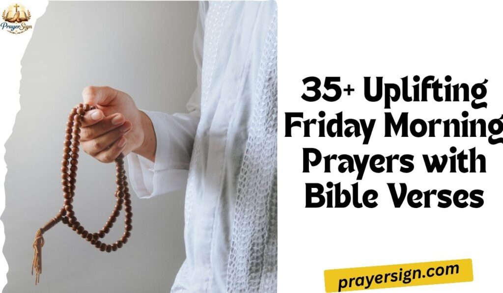 Scripture For Weekend 35+ Uplifting Friday Morning Prayers with Bible Verses to Start Your ...