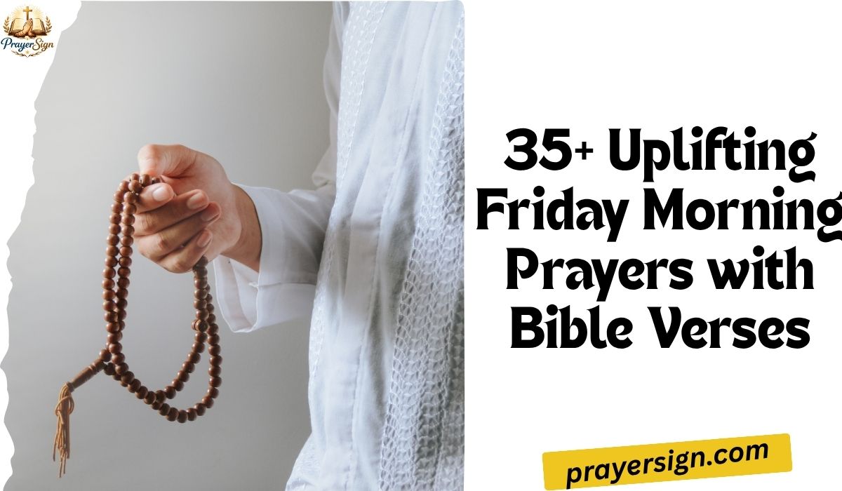 35+ Uplifting Friday Morning Prayers with Bible Verses to Start Your Weekend with Peace (2026)