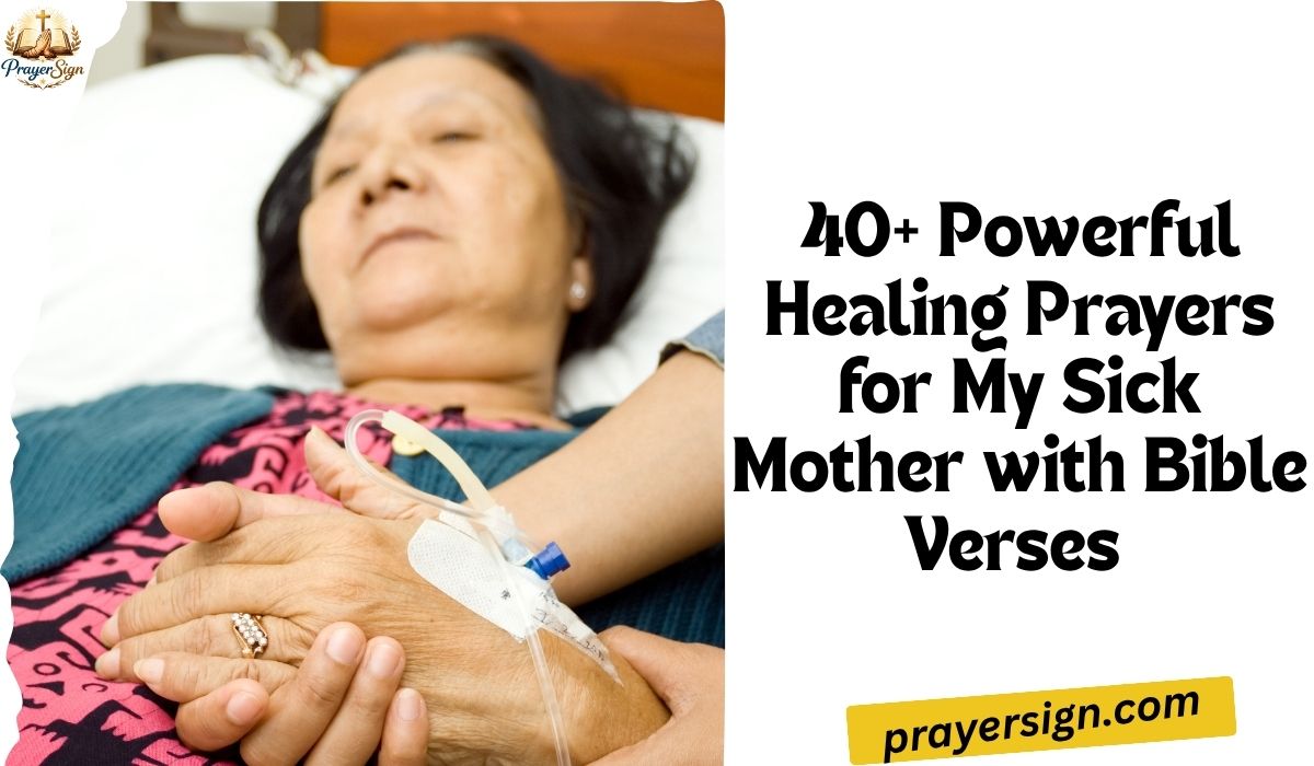 40+ Powerful Healing Prayers for My Sick Mother with Bible Verses & Comfort (2026)