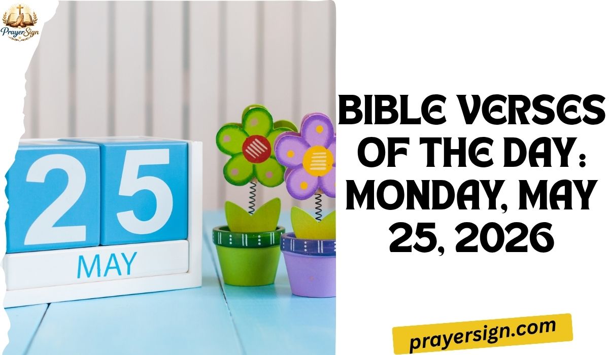BIBLE VERSES OF THE DAY: MONDAY, MAY 25, 2026