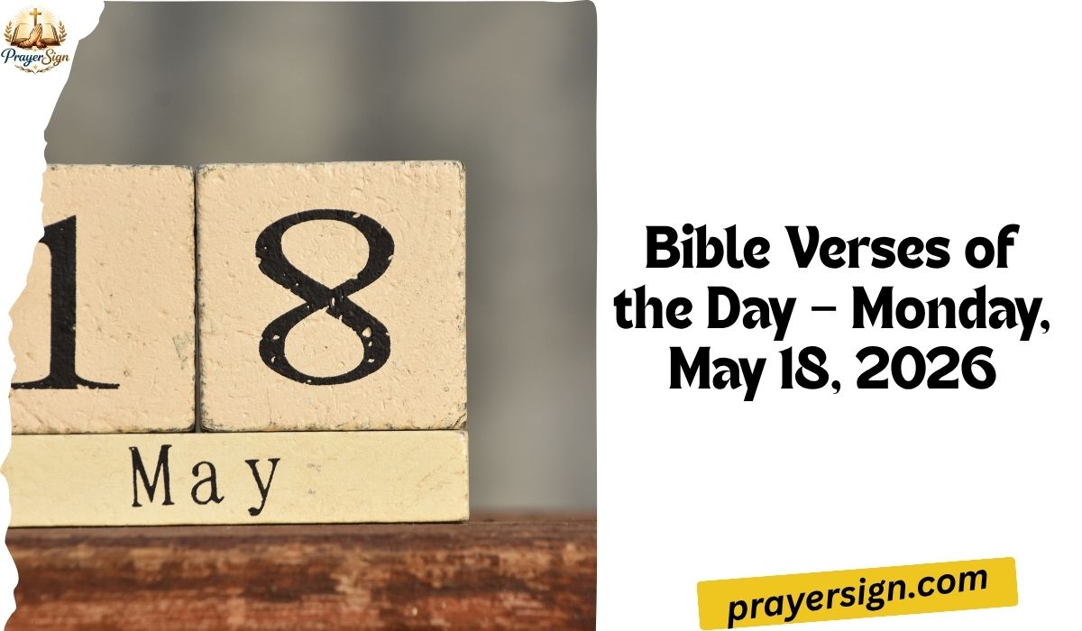 Bible Verses of the Day – Monday, May 18, 2026: Strength, Faith & Daily Hope in God’s Word
