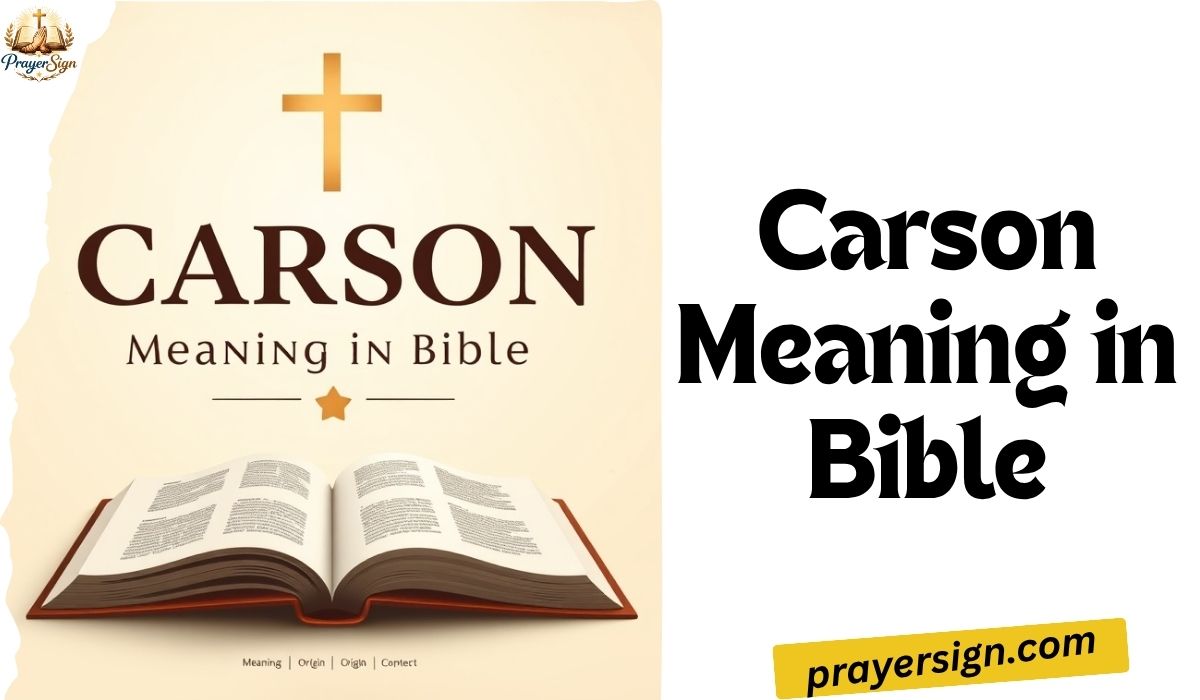 Carson Meaning in Bible: Faith, Symbolism, and Origins Explained