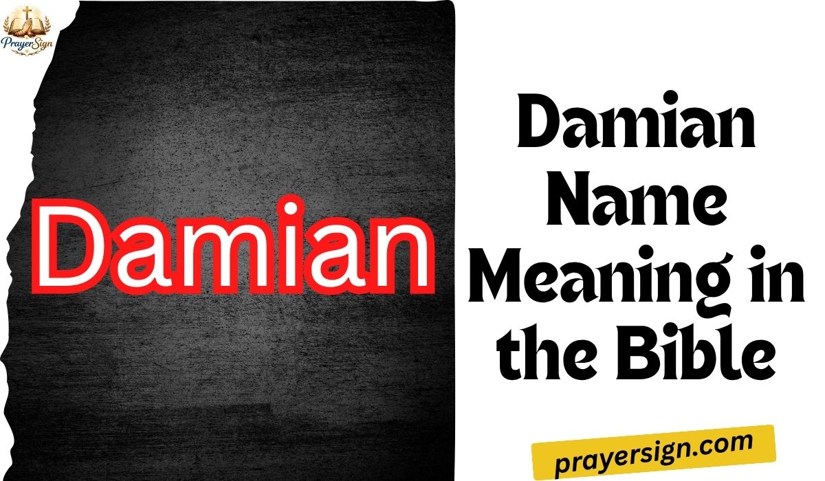 Damian Name Meaning in the Bible: Spiritual Meaning, Faith & Healing
