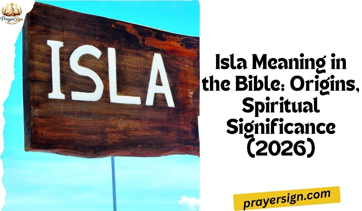Isla Meaning in the Bible: Origins, Spiritual Significance, and True Essence (2026)