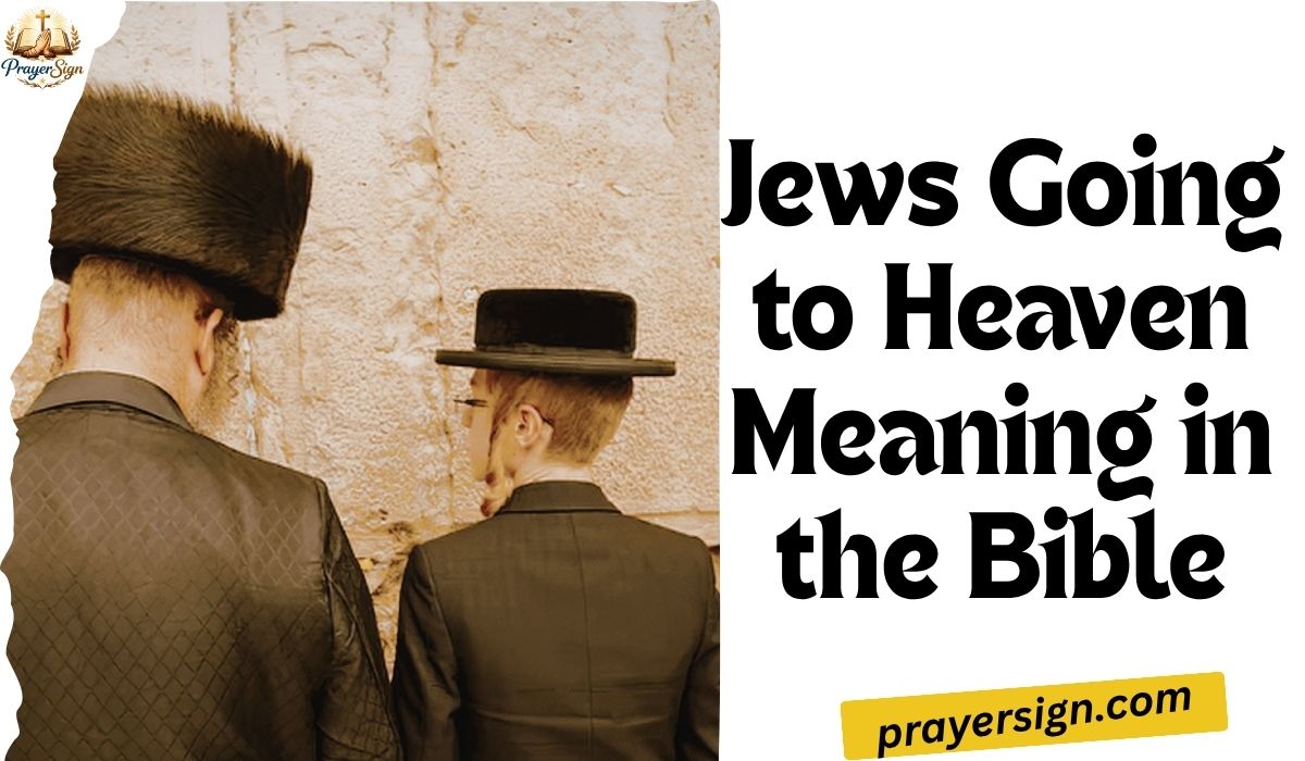 Jews Going to Heaven Meaning in the Bible: A Faithful and Hopeful Understanding
