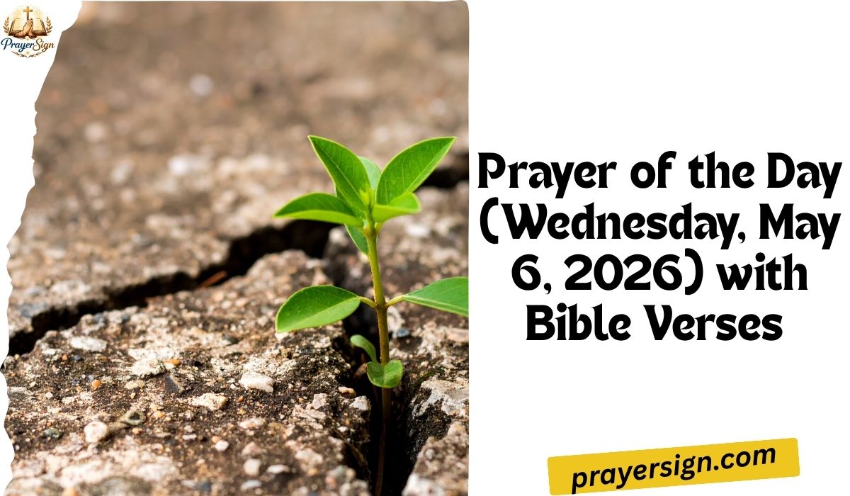 Prayer of the Day (Wednesday, May 6, 2026) with Bible Verses for Strength & Hope