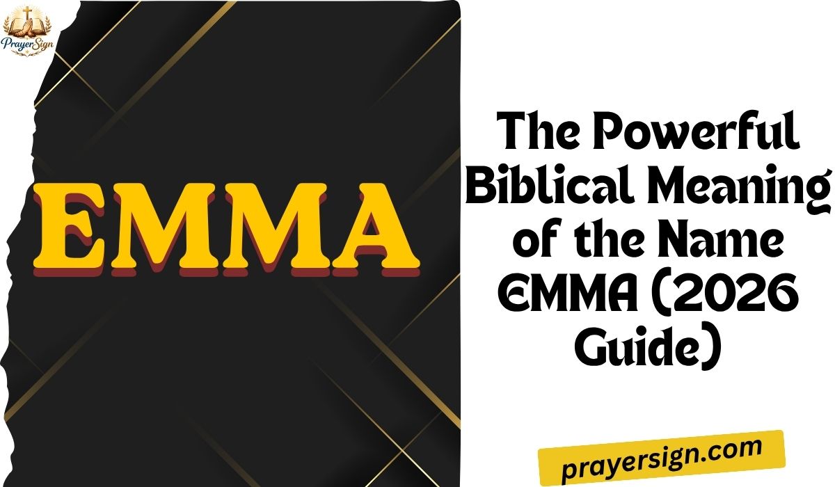 The Powerful Biblical Meaning of the Name EMMA (2026 Guide)