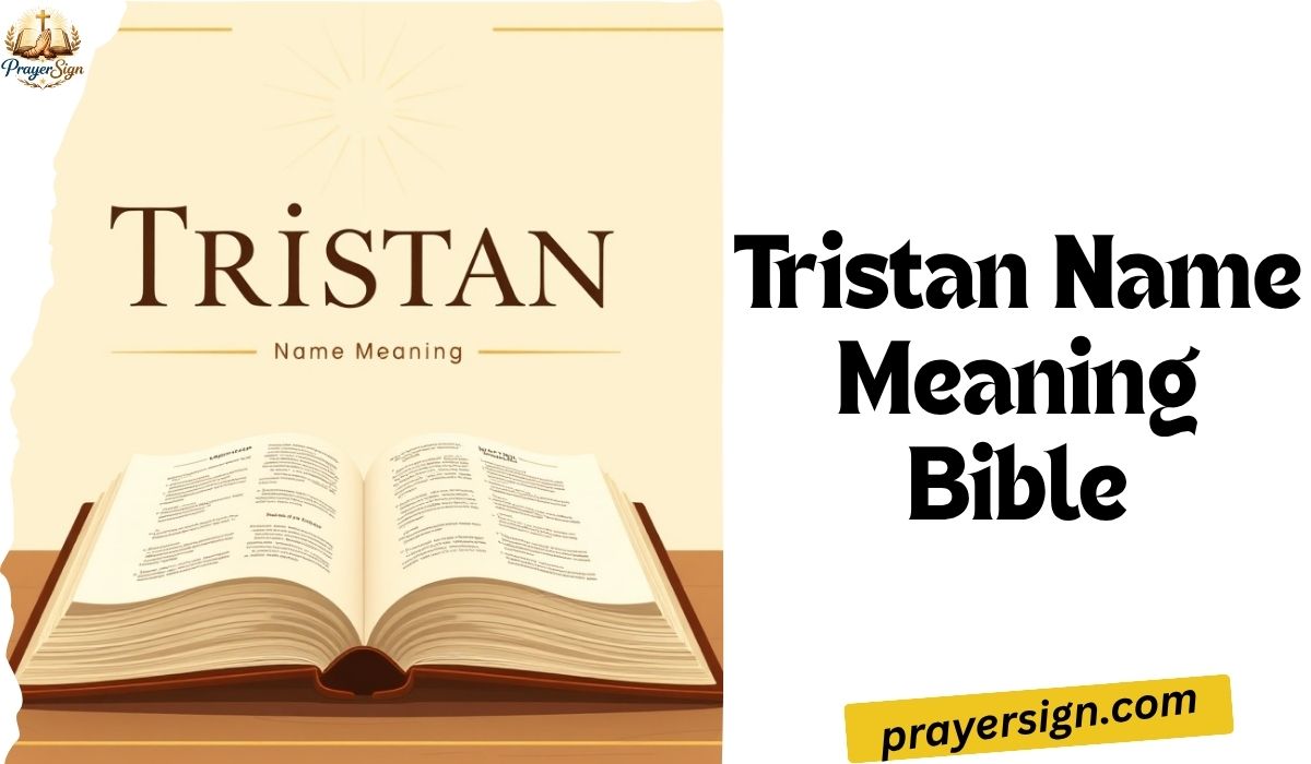 Tristan Name Meaning Bible: A Spiritual and Biblical Insight (2026 Guide)