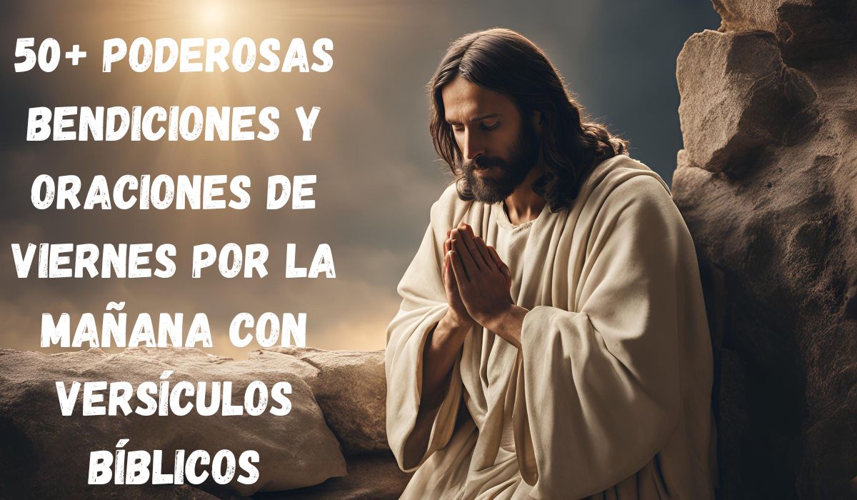 Poderosas bendiciones y oraciones de viernes por la mañana con versículos bíblicos
