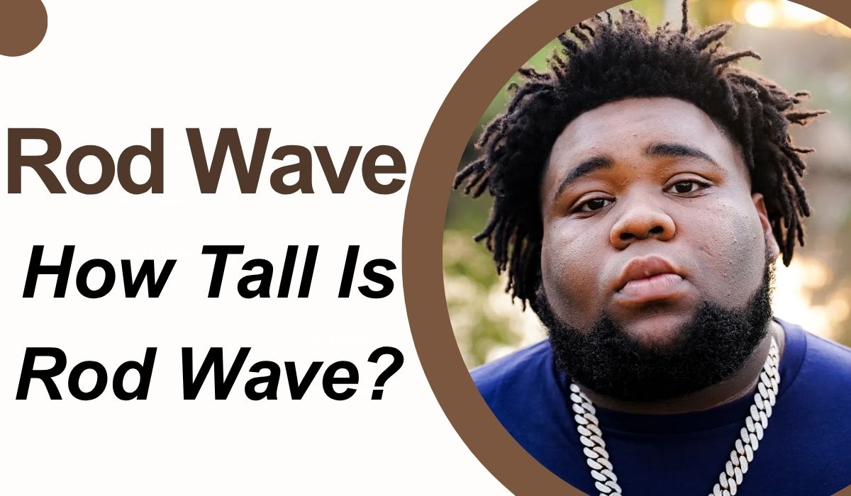 Rod Wave Height in 2026: How Tall Is Rod Wave?
